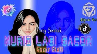 PARTY SENTAK GACOR SKALI || GURUKU SAYANG MURID LAGI GACOR  (Remix 2024) | Elfrids Dji