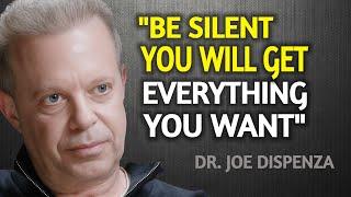 BE SILENT And Act As If You Have NOTHING To Lose - Joe Dispenza Motivation