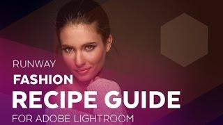 Runway Fashion Recipe Guide Preview - Sleeklens Adobe Lightroom Presets
