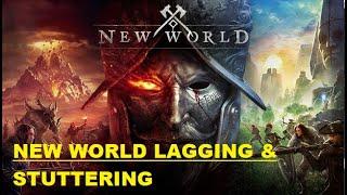 How To Fix New World Keeps Lagging Or Stuttering