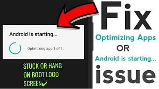 Solve Starting Or Optimizing App 1 Of 1/Fix Android Stuck, Hang On Boot Logo Screen