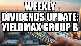 Weekly Dividends: Maximize Your Income With YieldMax Group B!