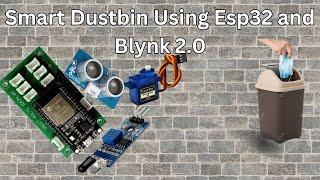 Smart Dustbin Using Esp32 and Blynk 2.0 || IOT Projects for Beginners