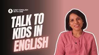 കുട്ടികളോട് വീട്ടിൽ English പറയാം    SPEAK WITH KIDS IN ENGLISH