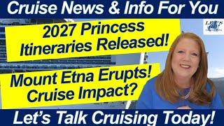 CRUISE NEWS! Princess Cruises Europe 2027! Loyalty Week, Baltic Itineraries, and Mount Etna Update