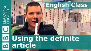 The definite article - BBC English Class