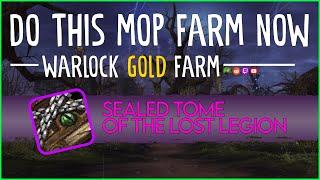 Earn 14k+ gold in 8 minutes - MoP Sealed Tome of the Lost Legion | Warlock Gold Farm