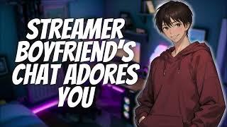 Streamer Boyfriend's Chat Adores You [M4F] [Funny Donations] [Comedic] [Wholesome] ASMR Roleplay