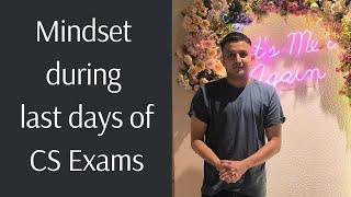 Mindset during last days of CS Exams | Passing Percentage & Writing Practice