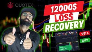 12000$ Loss Recovery Quotex || Quotex Trading Strategy