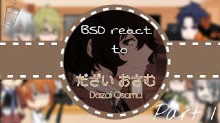 BSD react to Dazai Osamu [Part 1/?]