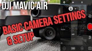 DJI Mavic Air Camera Settings for Beginners!