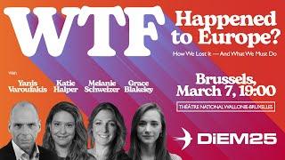 PART I: WTF Happened to Europe? Yanis Varoufakis, Grace Blakeley, Katie Halper & Melanie Schweizer