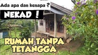 NEKAD ! Hidup tanpa tetangga di HUTAN AREN TERPENCIL Kampung Mandiri Campaka Cianjur apa alasannya ?