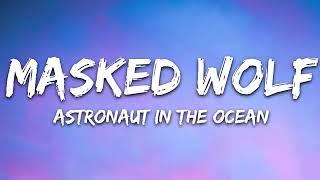 Masked Wolf - Astronaut In The Ocean (Lyrics) x