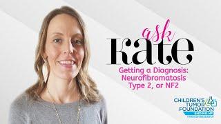 Ask Kate: The journey to an NF2 diagnosis.