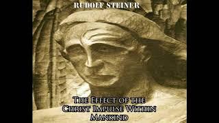 The Effect of the Christ Impulse Within Mankind By Rudolf Steiner