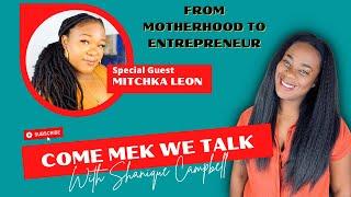 Mitchka Leon | Jamaican YouTuber Turn Entrepreneur | Feeling the Fear & Doing it Anyway