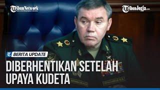 BARU 6 BULAN DIANGKAT, PUTIN PECAT KOMANDAN PERANG DI UKRAINA JENDERAL VALERY GERASIMOV