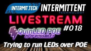 Intermit.Tech #18 - Running LEDs over POE?!