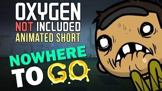 Oxygen Not Included [Animated Short] - Nowhere To Go