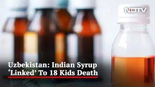 Uzbekistan Says 18 Children Deaths Linked To India-Made Cough Syrup