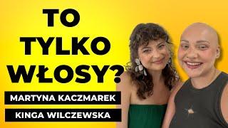 „Miałam 13 lat, kiedy straciłam wszystkie włosy” Kinga Wilczewska i Martyna Kaczmarek|GRUBE HISTORIE