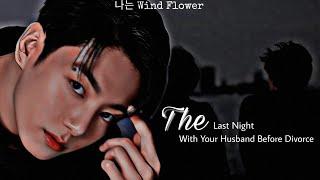 The Last Night With Your Husband Before Divorce || Jungkook ASMR Imagine  [Fake Subs]