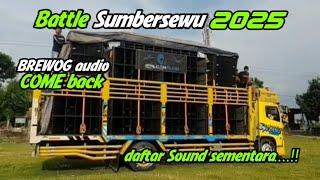 DAFTAR SOUND SYSTEM BATTLE SUMBERSEWU 2025 SEMENTARA / BREWOG AUDIO Come back 