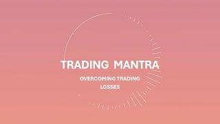 Overcoming Trading Losses | Trading Mantra