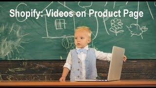 Shopify Tutorial: Adding Videos to Product Pages