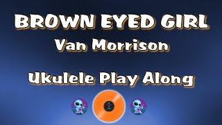 Brown Eyed Girl - Ukulele Play Along