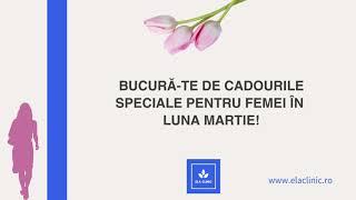 Luna Martie la ELA CLINIC: Cadouri pentru femeile care vor să facă o schimbare în viața lor