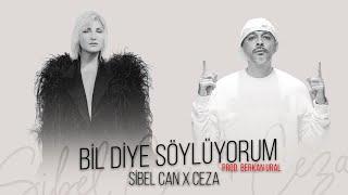 Sibel Can x Ceza - Bil Diye Söylüyorum (Prod. Berkan Ural)