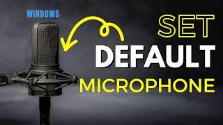 How To Set Default Microphone in Windows