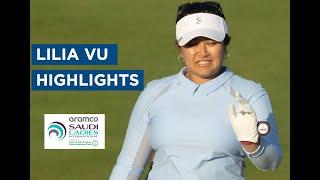 Lilia Vu | Third Round Highlights | 65 (-7) | Aramco Saudi Ladies International