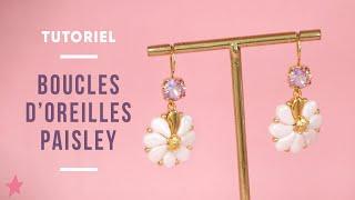 TUTORIEL | Boucles d'Oreilles avec Perles Paisley Duo