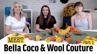 Crochet Now meets Bella Coco & Wool Couture: Part 1