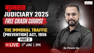 Gujarat Judiciary 2025 Crash Course | The Immoral Traffic (Prevention) Act 1956 | By Ritwik Sir