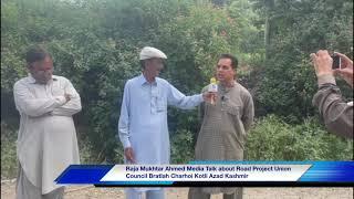 Raja Mukhtar Ahmed Media Talk about Road Project Union Council Bratlah Charhoi Kotli Azad Kashmir