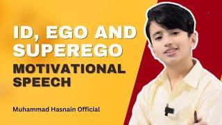 Id, Ego and Superego ||Motivational Speech by Muhammad Hasnain