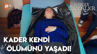 Kader kendi ölümünü gördü! | Kırgın Çiçekler