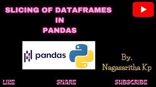 A_9 : SLICING OF DATAFRAMES IN PANDAS