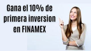 Gana el 10% anual en tu primera inversión en Finamex