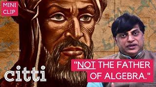 "Al-Khwarizmi did NOT invent algebra. India's Hindus did."