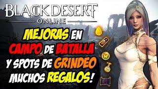 Black Desert - MUCHOS REGALOS | MEJORAS en SPOTS de GRINDEO & CAMPO de BATALLA