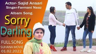 sorry darling full album song singer Farmani naaz actor sajid ansari