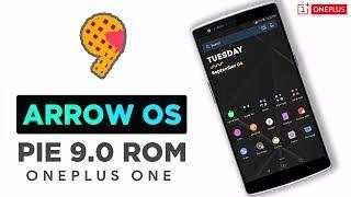 Arrow OS - Android 9.0 Pie Rom For Oneplus One & Redmi Note 5 Pro