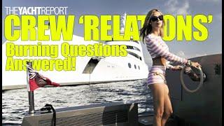 Fighting Over Crew 'Relations' on Superyachts? | The Yacht Report