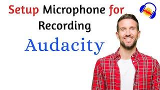 How to set microphone for Recording in Audacity - C-2 L-1